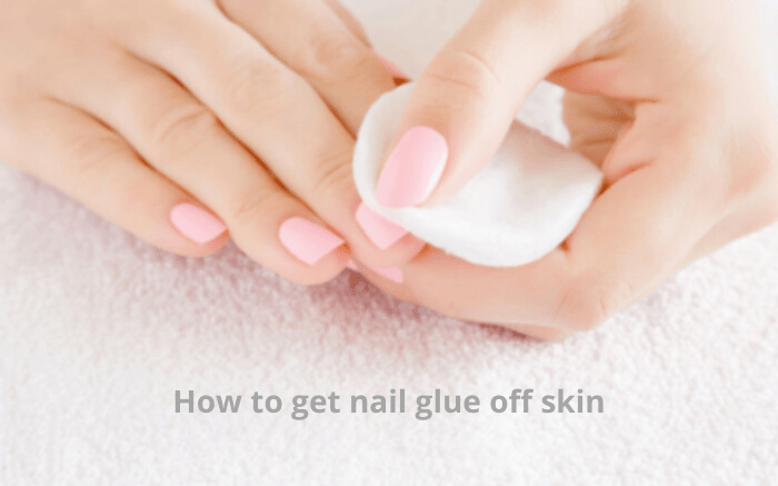 How To Remove Nail Glue From Skin Without Acetone?